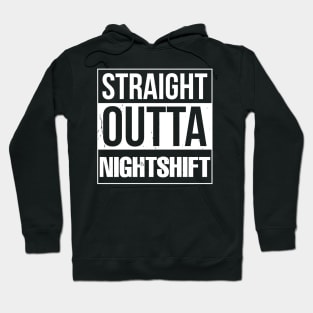 Straight Outta Night Shift Funny Nurse Hoodie